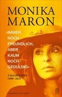 Monika Maron - »Immer noch freundlich, aber kaum noch geduldig«, Inbunden