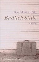 Karl-Heinz Ott - Endlich Stille, Inbunden