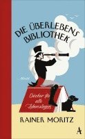 Rainer Moritz - Die Überlebensbibliothek, Inbunden