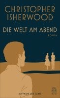Christopher Isherwood - Die Welt am Abend, Inbunden