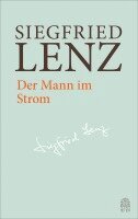 Siegfried Lenz, Günter Berg, Heinrich Detering, Maren Ermisch - Der Mann im Strom, Inbunden