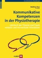 Matthias Elzer - Kommunikative Kompetenzen in der Physiotherapie, Inbunden