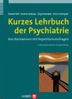Daniel Hell, Jérôme Endrass, Jürg Vontobel, Ulrich Schnyder - Kurzes Lehrbuch der Psychiatrie, Inbunden
