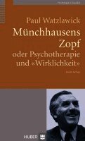 Paul Watzlawick - Münchhausens Zopf oder Psychotherapie und "Wirklichkeit", Inbunden