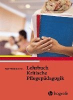 bokomslag Lehrbuch Kritische Pflegepädagogik