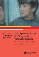 bokomslag Das Depressions-Buch für Pflege- und Gesundheitsberufe