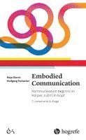 Maja Storch, Wolfgang Tschacher - Embodied Communication, Inbunden