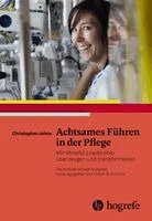 Christopher Johns - Achtsames Führen in der Pflege, Häftad
