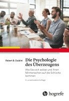Robert B. Cialdini - Die Psychologie des Überzeugens, Inbunden
