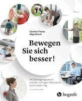 Caroline Theiss, Maja Storch - Bewegen Sie sich besser!, Inbunden