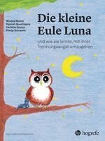 Winona Michel, Hannah Buschkamp, Carlotta Drerup, Finnja Schramm - Die kleine Eule Luna, Inbunden