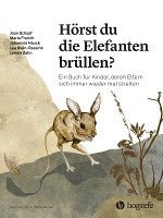 Joan Schaaf, Marie Frerich, Johannes Hauck, Lea Reesink, Leonie Zahn - Hörst du die Elefanten brüllen?, Inbunden