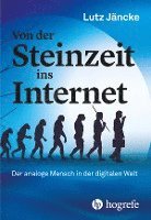 Lutz Jäncke - Von der Steinzeit ins Internet, Häftad