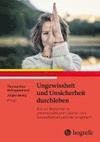 bokomslag Ungewissheit und Unsicherheit durchleben