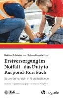 bokomslag Erstversorgung im Notfall - das Duty to Respond-Kursbuch