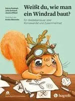Selma Rudolph, Julia Schwark, Jessica Witzel, Julia Asbrand - Weißt du, wie man ein Windrad baut?, Inbunden. Tillgänglighet: Lägg i varukorg