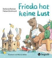 Stefanie Rietzler, Fabian Grolimund - Frieda hat keine Lust, Inbunden