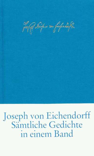 Joseph von Eichendorff, Hartwig Schultz - Sämtliche Gedichte und Versepen, Inbunden