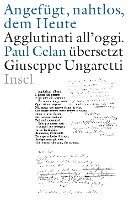 »Angefügt, nahtlos, dem Heute« / »Agglutinati all'oggi«. Paul Celan übersetzt Giuseppe Ungaretti 1