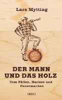 bokomslag Der Mann und das Holz