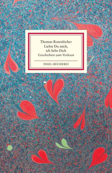 Thomas Rosenlöcher - »Liebst Du mich, ich liebe Dich«, Inbunden
