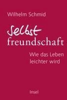 Wilhelm Schmid - Selbstfreundschaft, Inbunden
