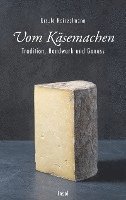 Ursula Heinzelmann - Vom Käsemachen, Inbunden