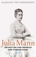 Julia Mann, die Mutter von Heinrich und Thomas Mann 1
