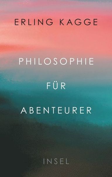 Erling Kagge - Philosophie für Abenteurer, Inbunden