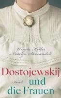 bokomslag Dostojewskij und die Frauen