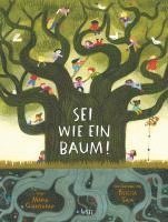 Maria Gianferrari - Sei wie ein Baum!, Inbunden