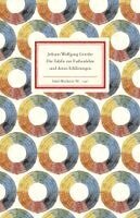 Johann Wolfgang von Goethe - Die Tafeln zur Farbenlehre und deren Erklärungen, Inbunden