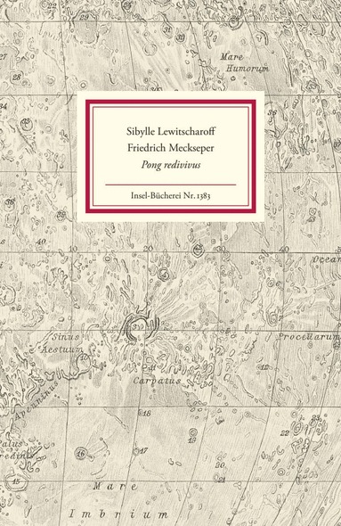 Sibylle Lewitscharoff, Friedrich Meckseper - Pong redivivus, Inbunden
