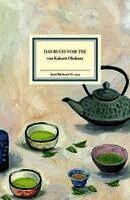 Kakuzo Okakura - Das Buch vom Tee, Inbunden