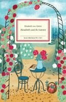 Elizabeth von Arnim - Elizabeth und ihr Garten, Inbunden