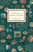 Anthony Trollope - Weihnachten in Kirkby Cottage, Inbunden