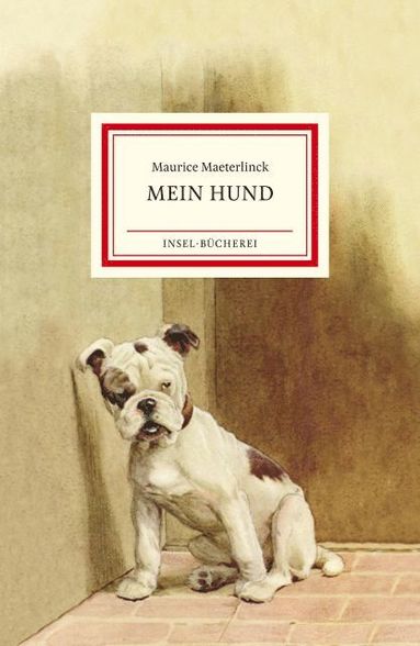 Maurice Maeterlinck - Mein Hund, Inbunden
