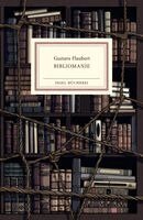 Gustave Flaubert - Bibliomanie, Inbunden