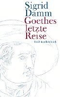 Goethes letzte Reise 1