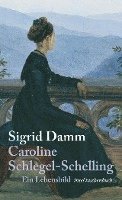 Sigrid Damm, Sigrid Damm - Caroline Schlegel-Schelling, Häftad