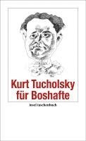 Kurt Tucholsky für Boshafte 1