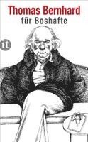 Thomas Bernhard - Bernhard für Boshafte, Häftad