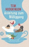 Tom Hodgkinson - Anleitung zum Müßiggang, Häftad. Tillgänglighet: Lägg i varukorg