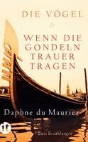 Daphne DuMaurier - Die Vögel und Wenn die Gondeln Trauer tragen, Häftad