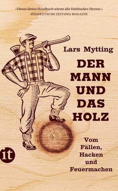 Lars Mytting - Der Mann und das Holz, Häftad