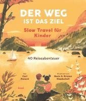 bokomslag Der Weg ist das Ziel. Slow Travel für Kinder