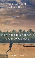 Abraham Verghese - Die Träumenden von Madras, Inbunden