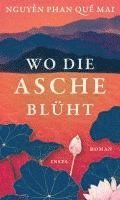 Nguyen Phan Que Mai - Wo die Asche blüht, Inbunden