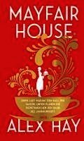 Alex Hay - Mayfair House, Inbunden