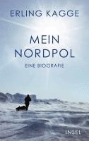 Erling Kagge - Mein Nordpol, Inbunden
